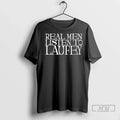 Officials Real Men Listen To Laufey Slogan Ladies T Shirt Unisex