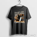 Officials Skeleton Im Not Like Other Girls I Have A Cock T Shirt Unisex