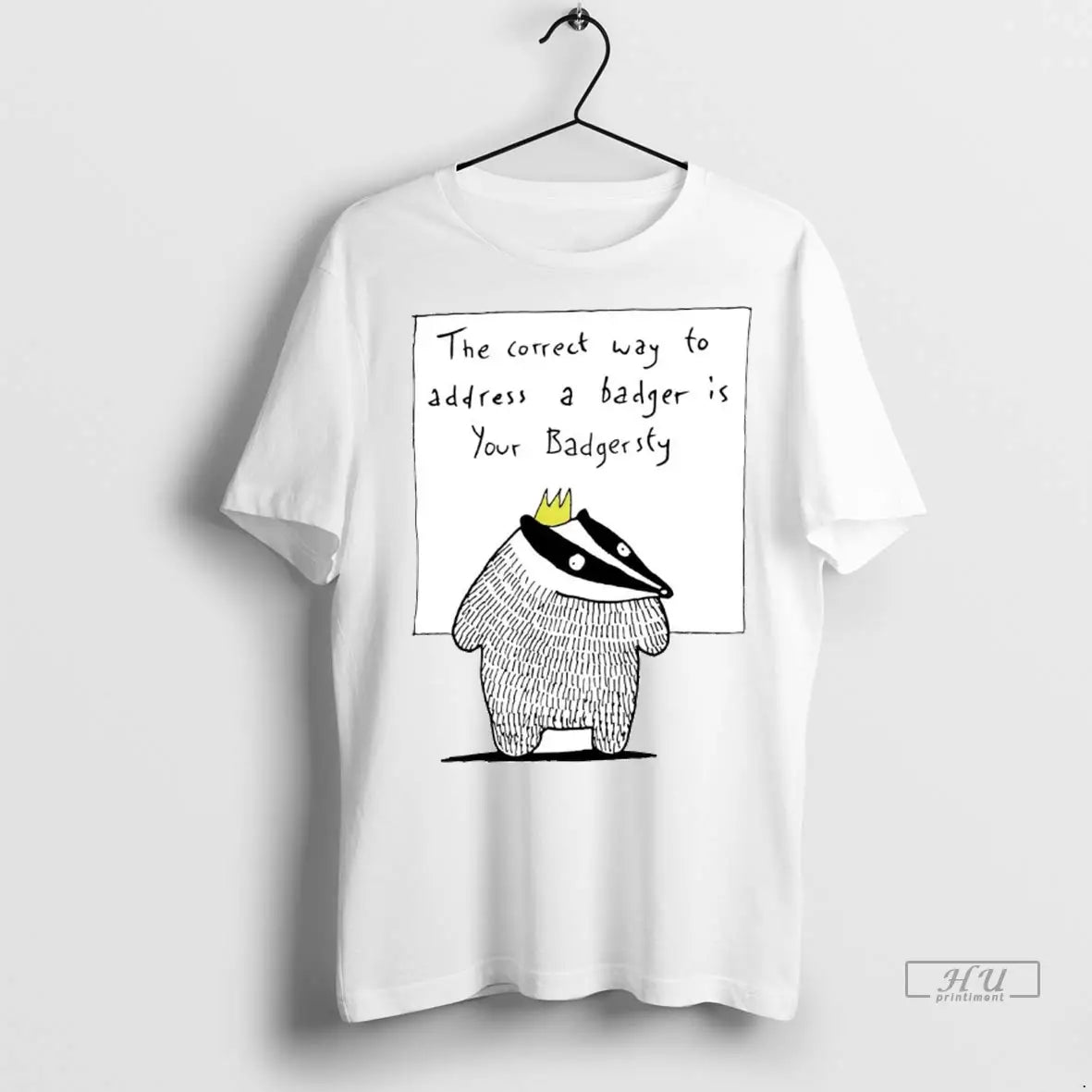 Officials The Correct Way To Address A Badger Is Your Badgersty T Shirts Unisex