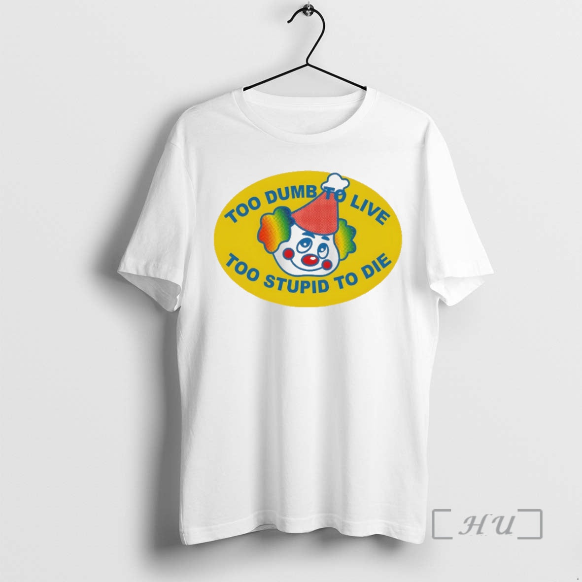 Officials Too Dumb To Live Too Stupid To Die Clown Face Premium T Shirts Sweater Unisex