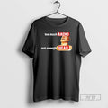 Officials Too Much Radio Not Enough Head T Shirt Unisex