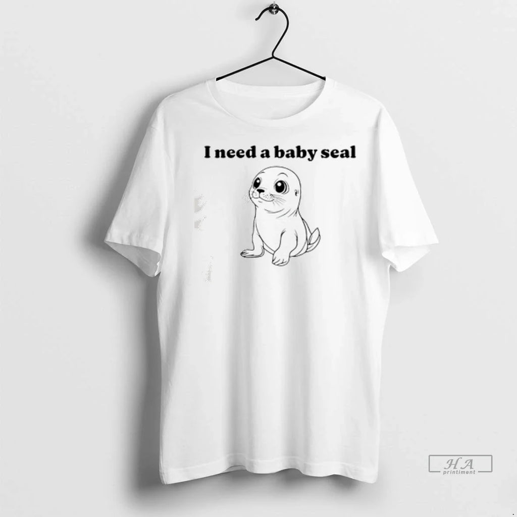 Officials Trendy I Need A Baby Seal T Shirt Xpea2i Shirt Sweater Unisex