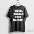 Officials Tylenol Pain Relief Powered Fuck Machine Ladies T Shirt Unisex