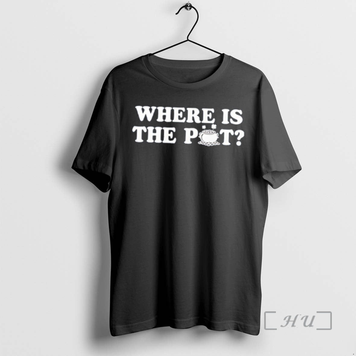 Officials Where Is The Pot Funny St Patricks Day Quote Unisex