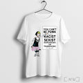 Officials You Cant Be A Punk And At The Same Time Be Racist Sexist Homophobic Unisex