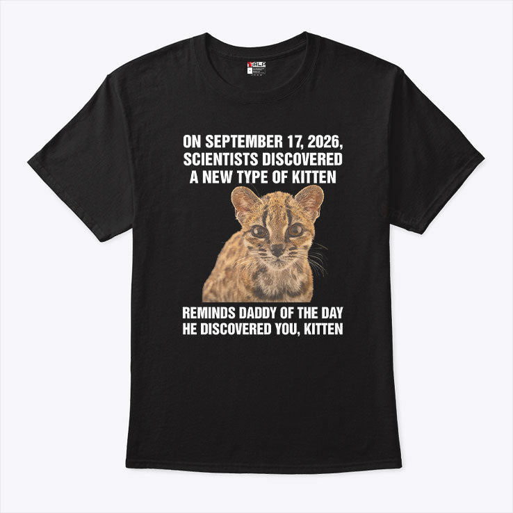 On September 17 2026 Scientists Discovered A New Type Of Kitten T Shirt