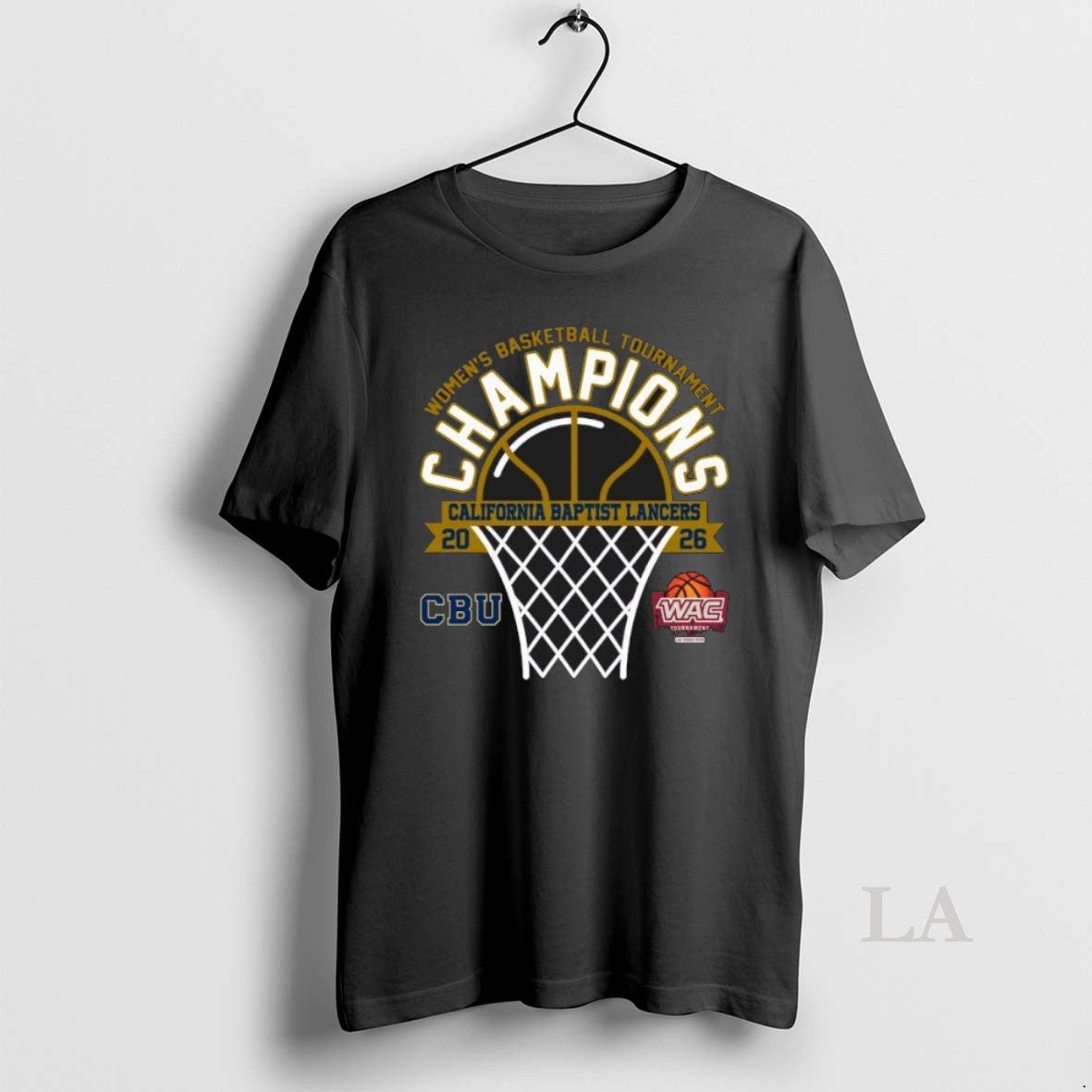 Original California Baptist Lancers 2026 Wac Womens Basketball Tournament Champions Unisex