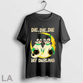 Original Die Die Die My Darling Halloween Unisex