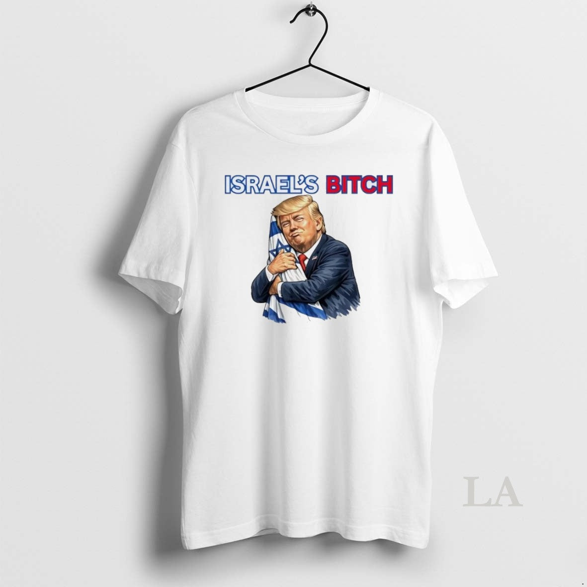 Original Donald Trump Hug Flag Israels Bitch Unisex