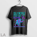 Original Elephant In A World Where You Can Be Anything Be Kind Suicide Prevention Awareness