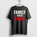 Original Family Over Fame Unisex