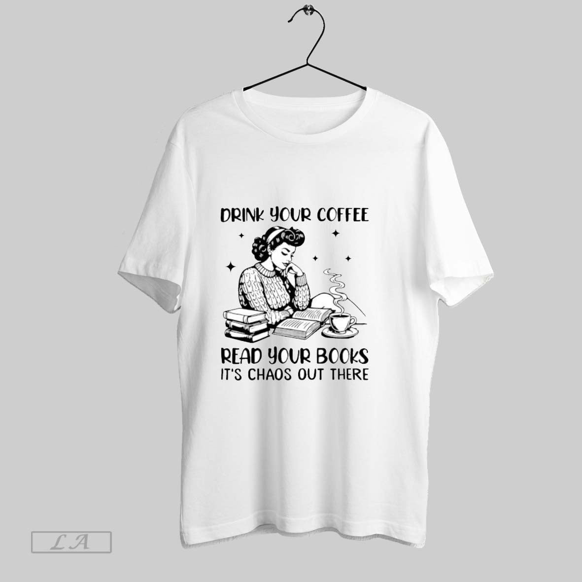 Original Girl Drink Your Coffee Read Your Books T Shirt Unisex