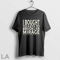 Original I Bought Tickets To Brooklyn Mirage And All I Got Was This Lousy Great Unisex