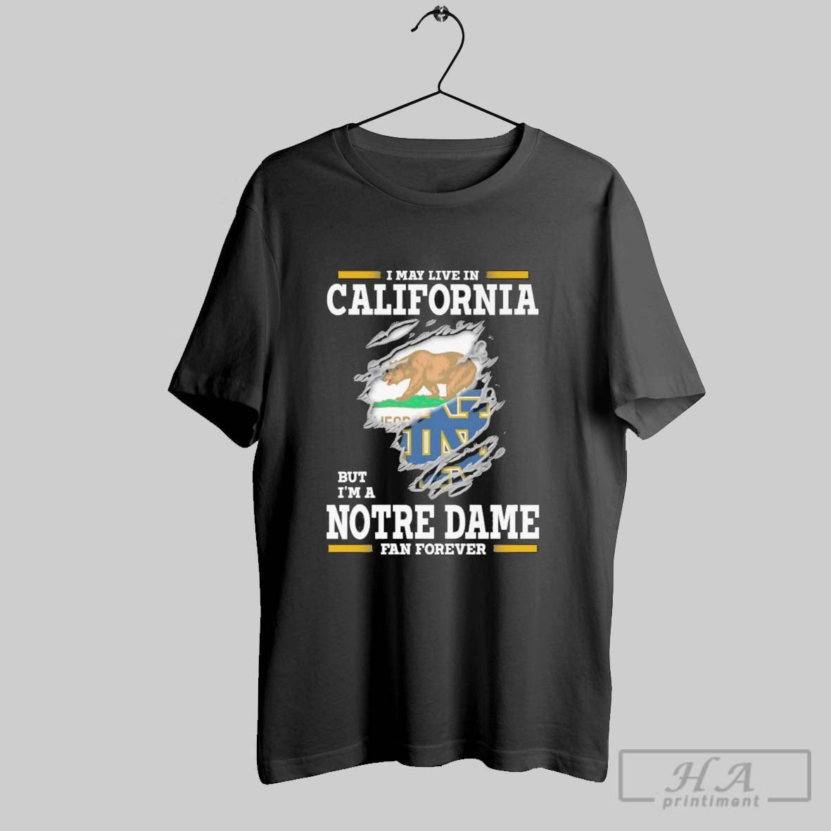 Original I May Live In California But Im A Notre Dame Fighting Irish Fan Forever Unisex