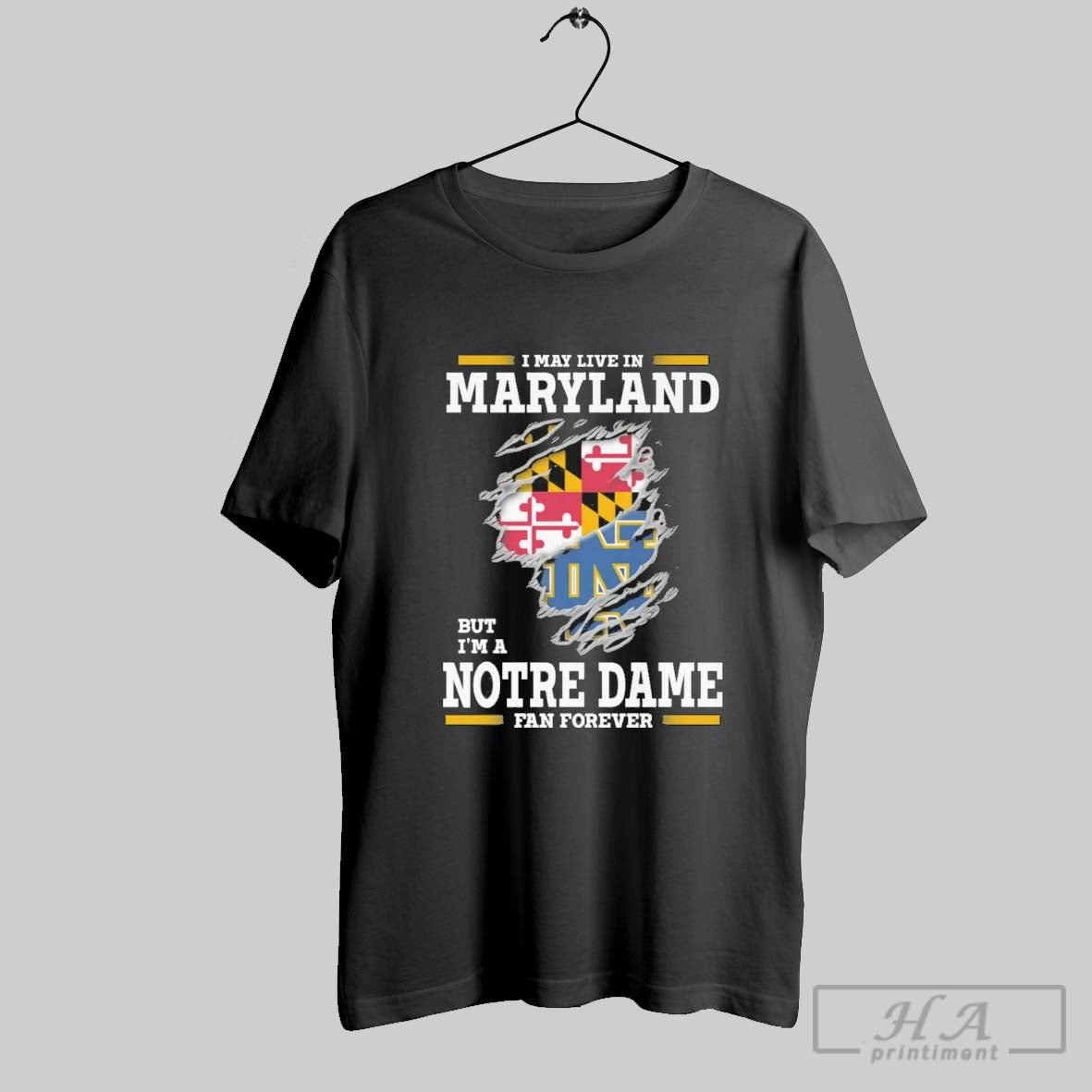 Original I May Live In Maryland But Im A Notre Dame Fighting Irish Fan Forever Unisex