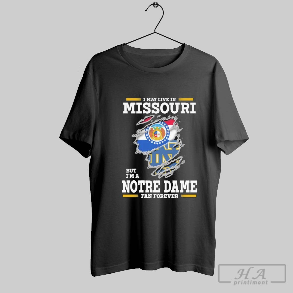 Original I May Live In Missouri But Im A Notre Dame Fighting Irish Fan Forever Unisex