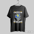 Original I May Live In Oregon But Im A Notre Dame Fighting Irish Fan Forever Unisex