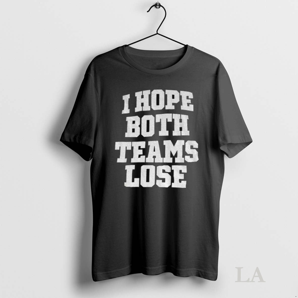 Original I Hope Both Teams Lose American Football Unisex