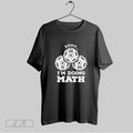 Original Im Doing Math Shhh Shirt T Shirt Unisex