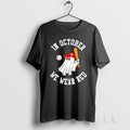 Original In October We Wear Red October Philadelphia Baseball Unisex