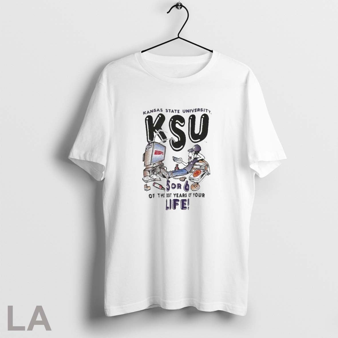 Original K State Wildcats 5 Or 6 Of The Best Years Of Your Life Unisex