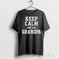 Original Keep Calm And Ask Grandpa Unisex