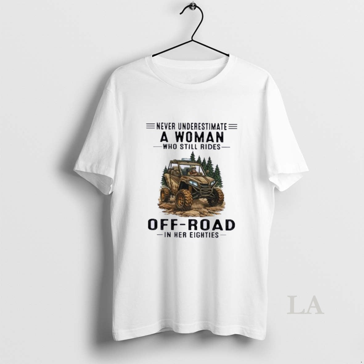 Original Never Underestimate A Woman Who Still Rides Off Road In Her Eighties Unisex