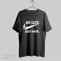 Original No Luck Just Hate Raiders Shirt T Shirt Unisex