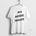 Original No More Wars Anti War Unisex