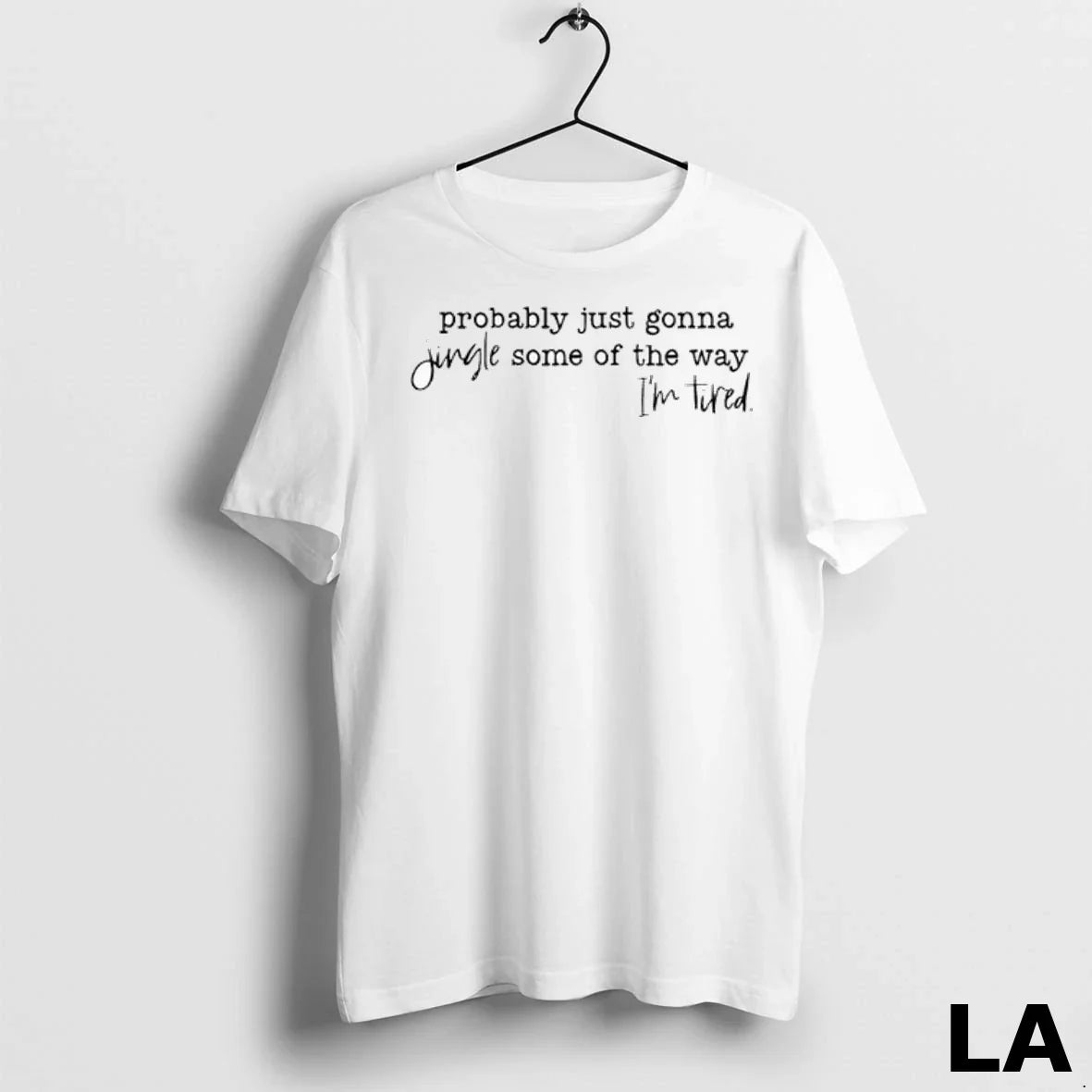 Original Probably Just Gonna Jingle Some Of The Way Im Tired Xmas Ladies Unisex