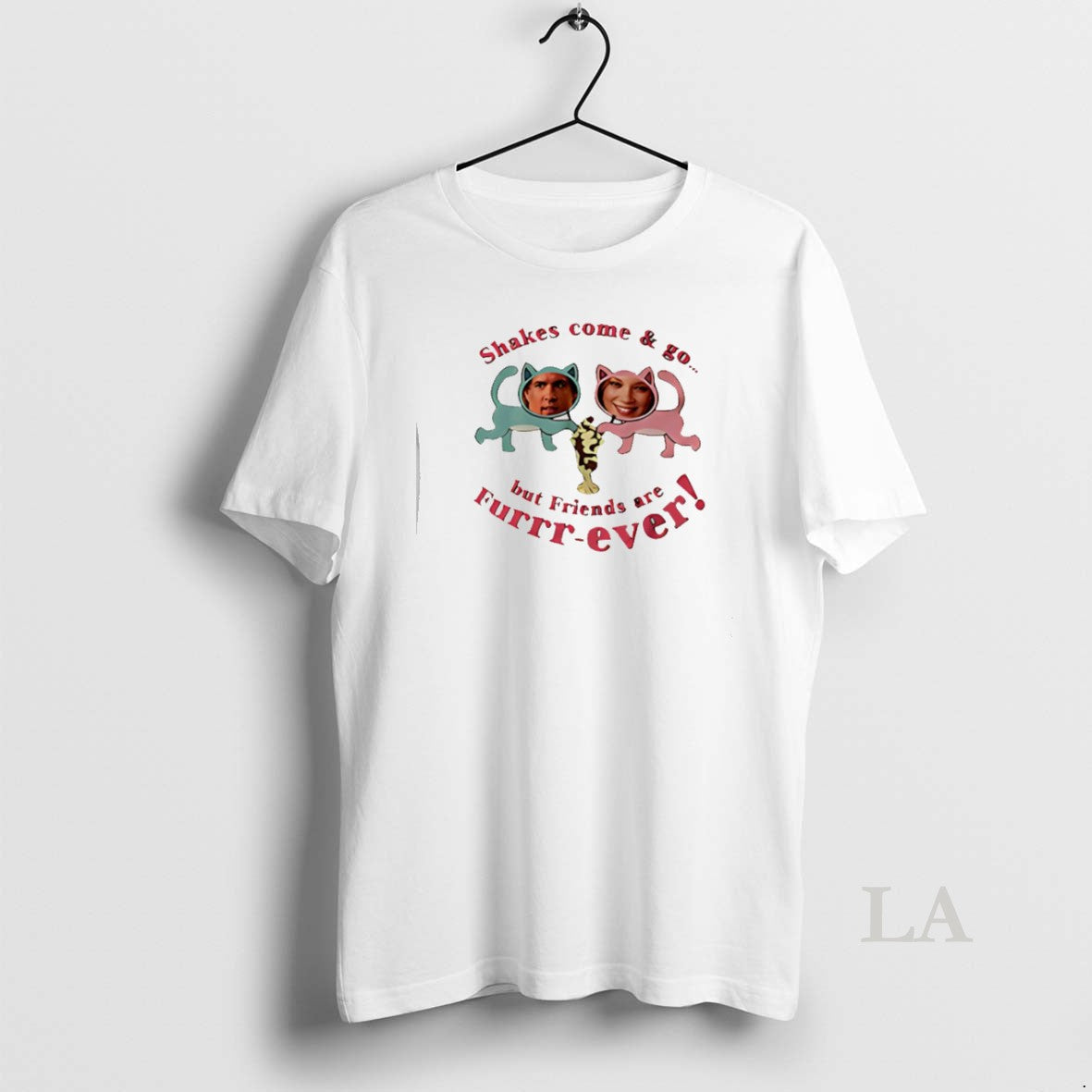 Original Shakes Come And Go But Friends Are Furrr Ever Chris Brander Just Friends Unisex