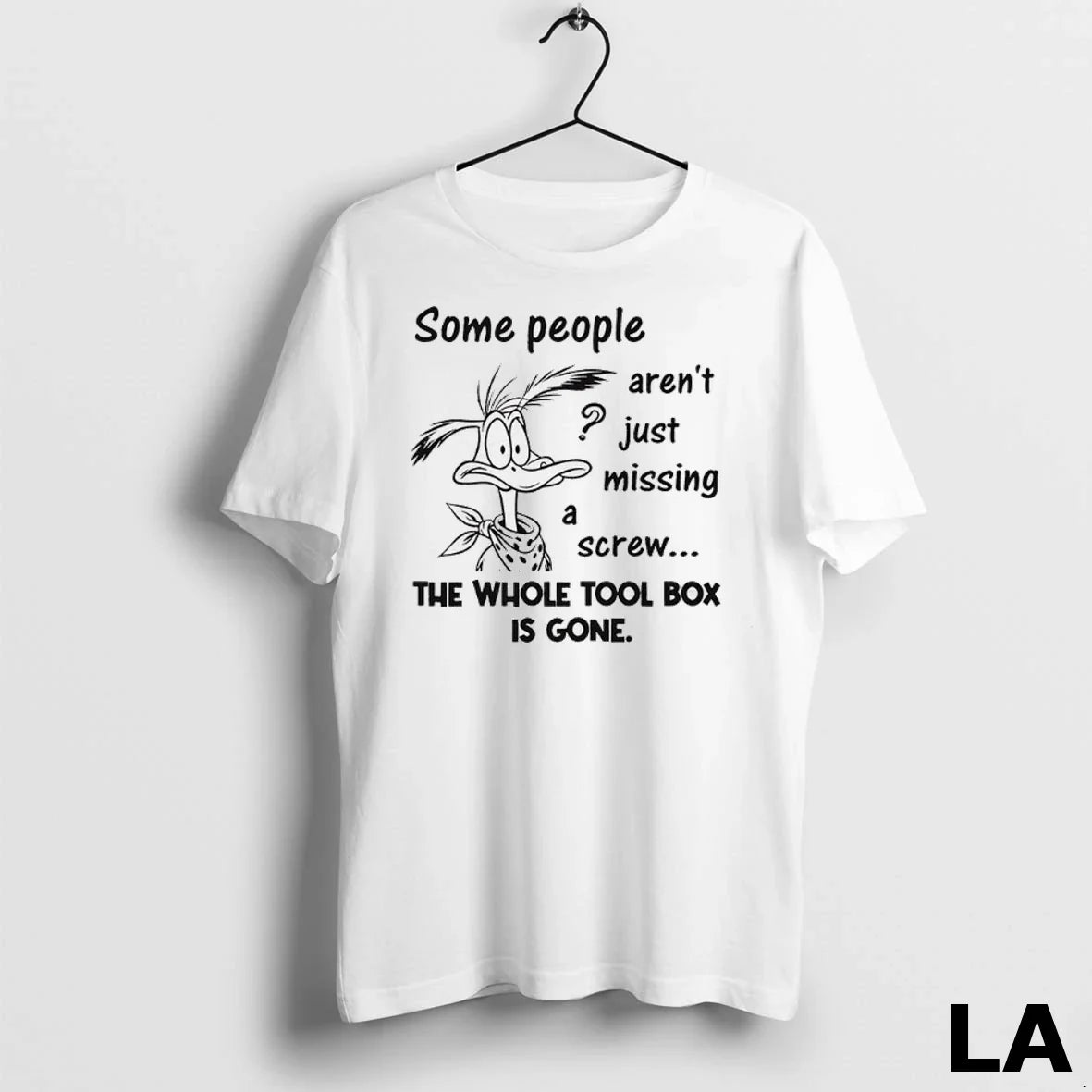 Original Some People Arent Just Missing A Screw The Whole Tool Box Is Gone Unisex