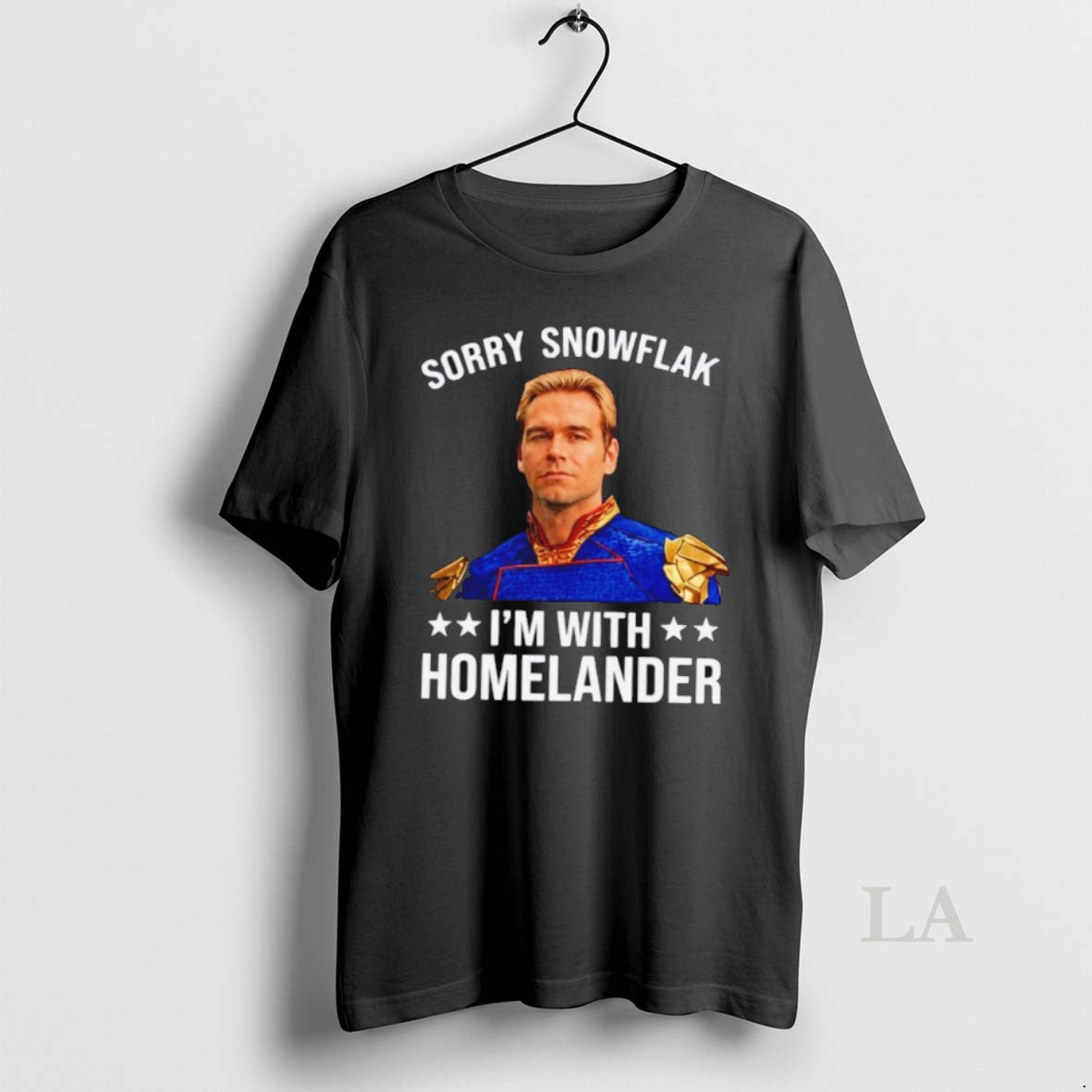 Original Sorry Snowflake Im With Homelander Unisex