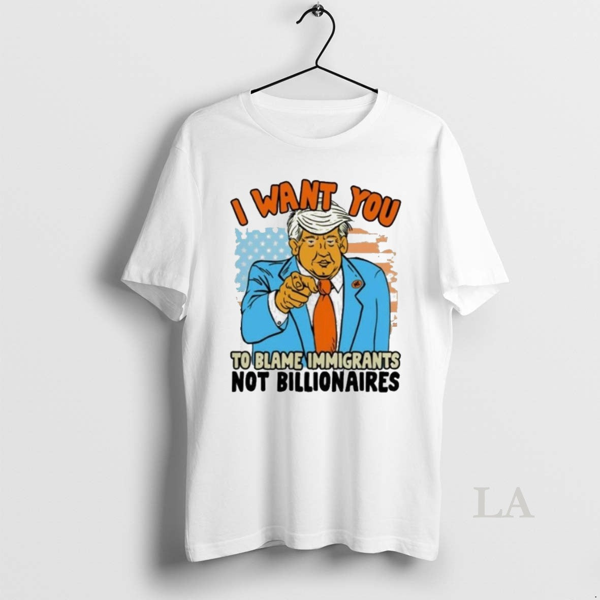 Original Trump I Want You To Blame Immigrant Not Billionaires Unisex