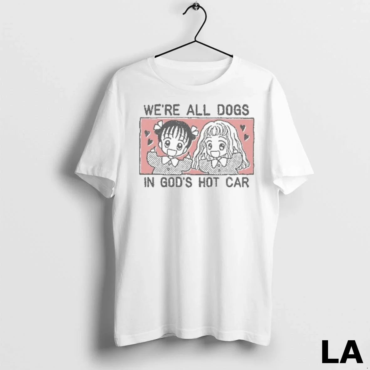 Original Were All Dogs In Gods Hot Car Unisex