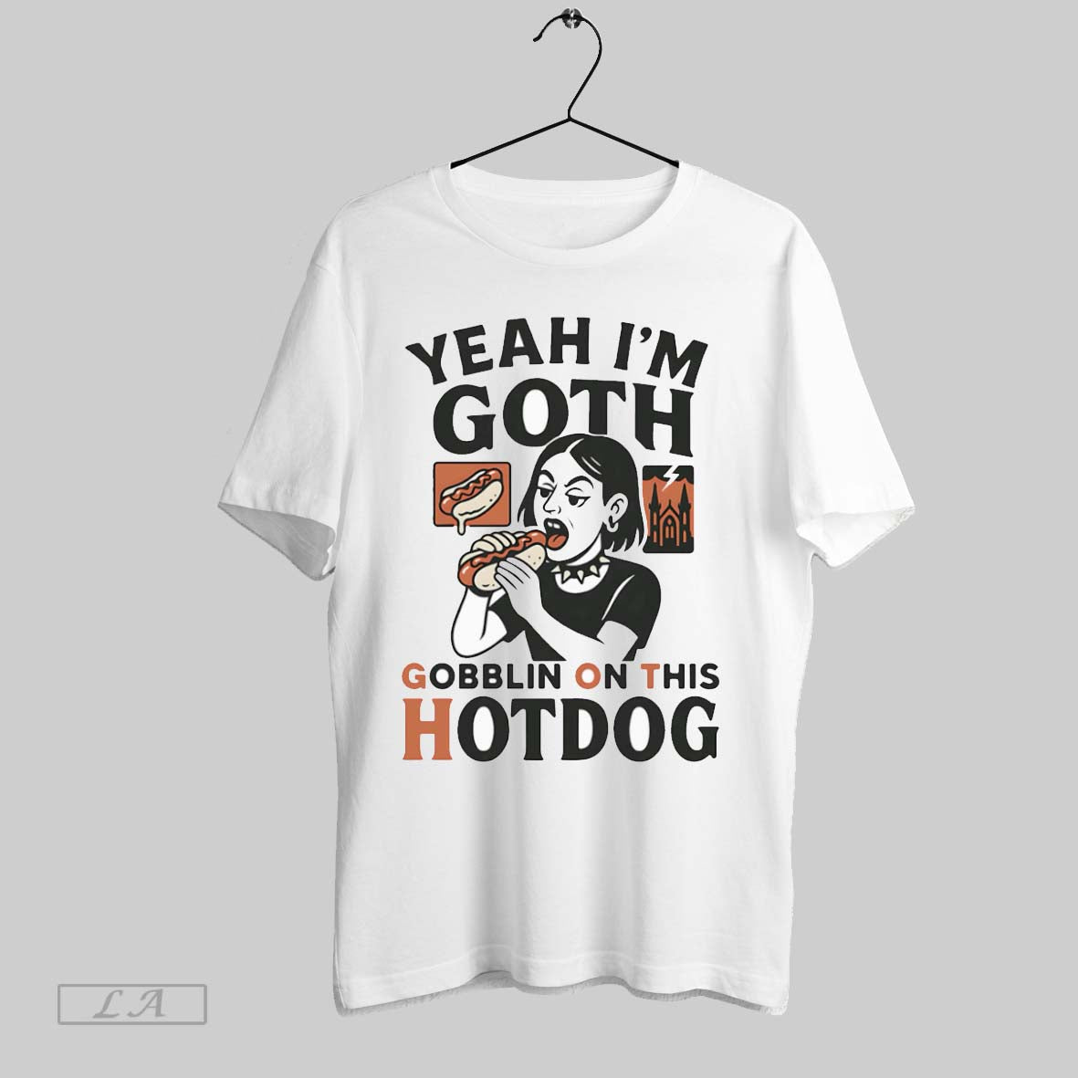 Original Yeah Im Goth Gobblin On This Hotdog T Shirt Unisex