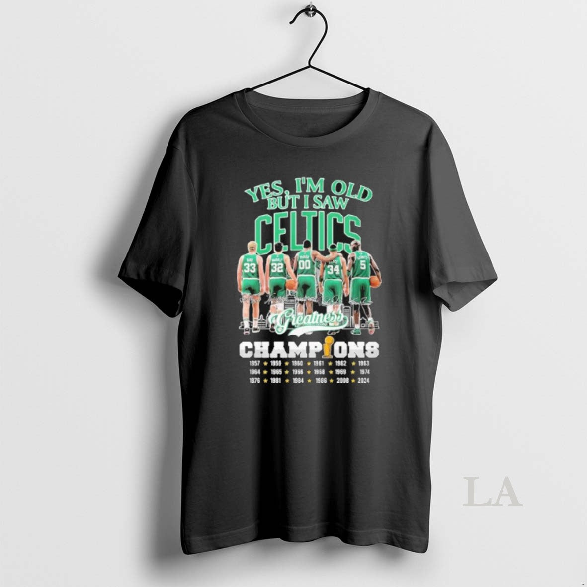 Original Yes Im Old But I Saw Boston Celtics Nba Champions Greatness Unisex