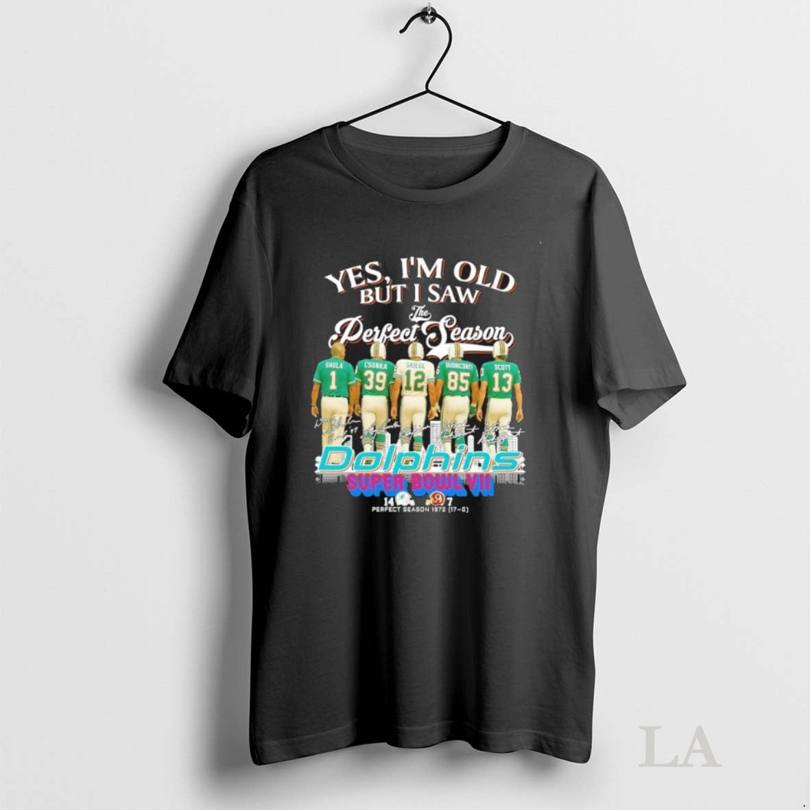 Original Yes Im Old But I Saw The Perfect Season Player Signature City Dolphins Super Unisex