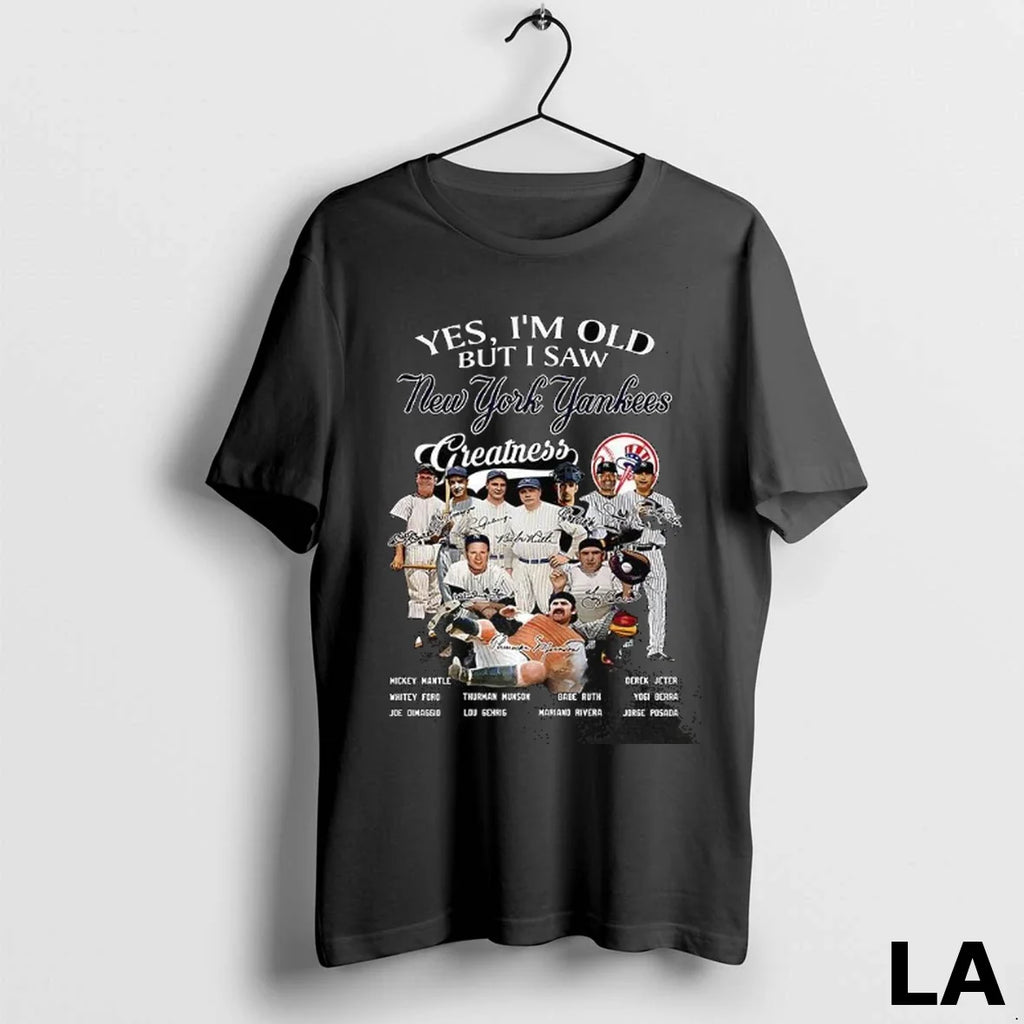 Original Yes Im Old But I Saw New York Yankees Greatness Legend Signature Unisex