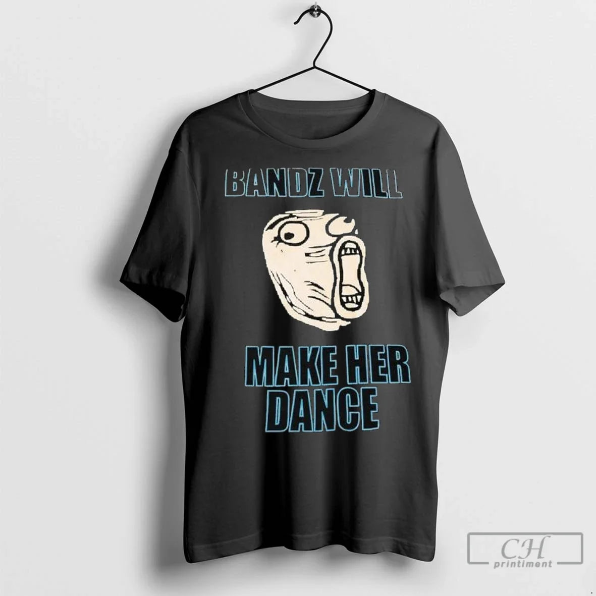 Premium Bandz Will Make Her Dance Trollface T Shirts Unisex