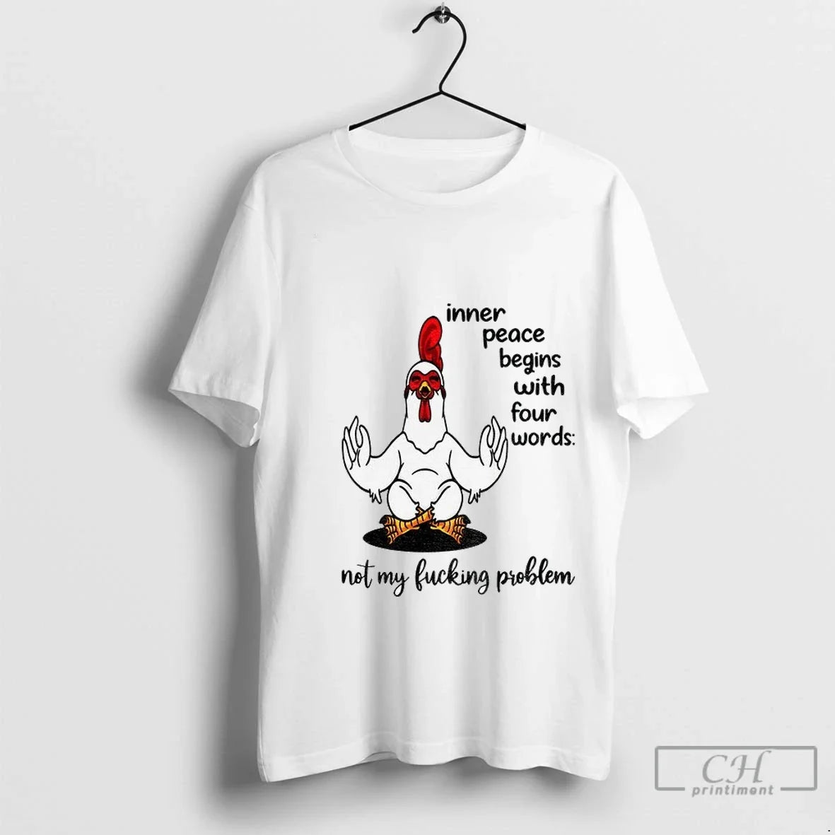 Premium Chicken Inner Peace Begins With Four Words Not My Fucking Problem Unisex
