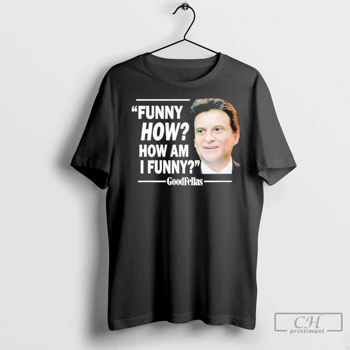 Premium Funny How How Am I Funny Goodfellas Unisex
