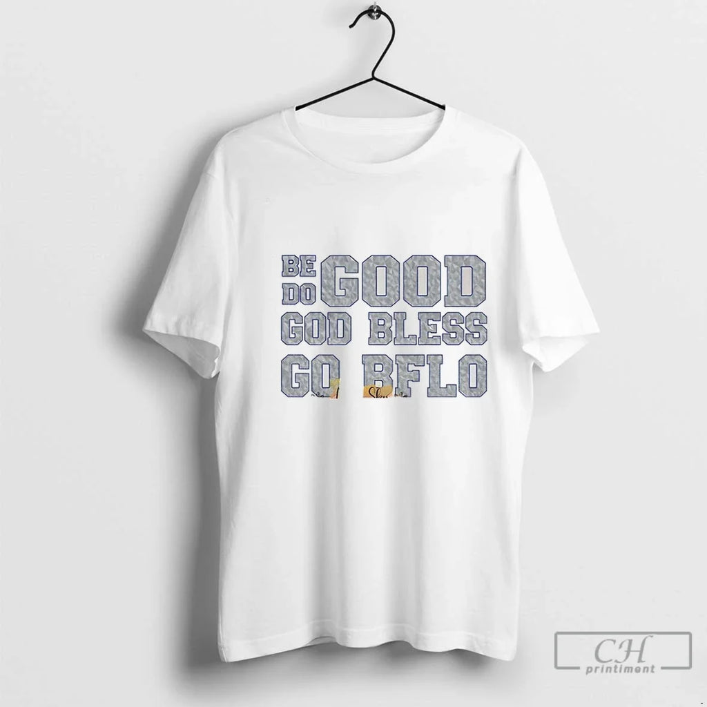 Premium Icy Be Good Do Good Go Bflo Season 2025 The Ralph Stadium Unisex