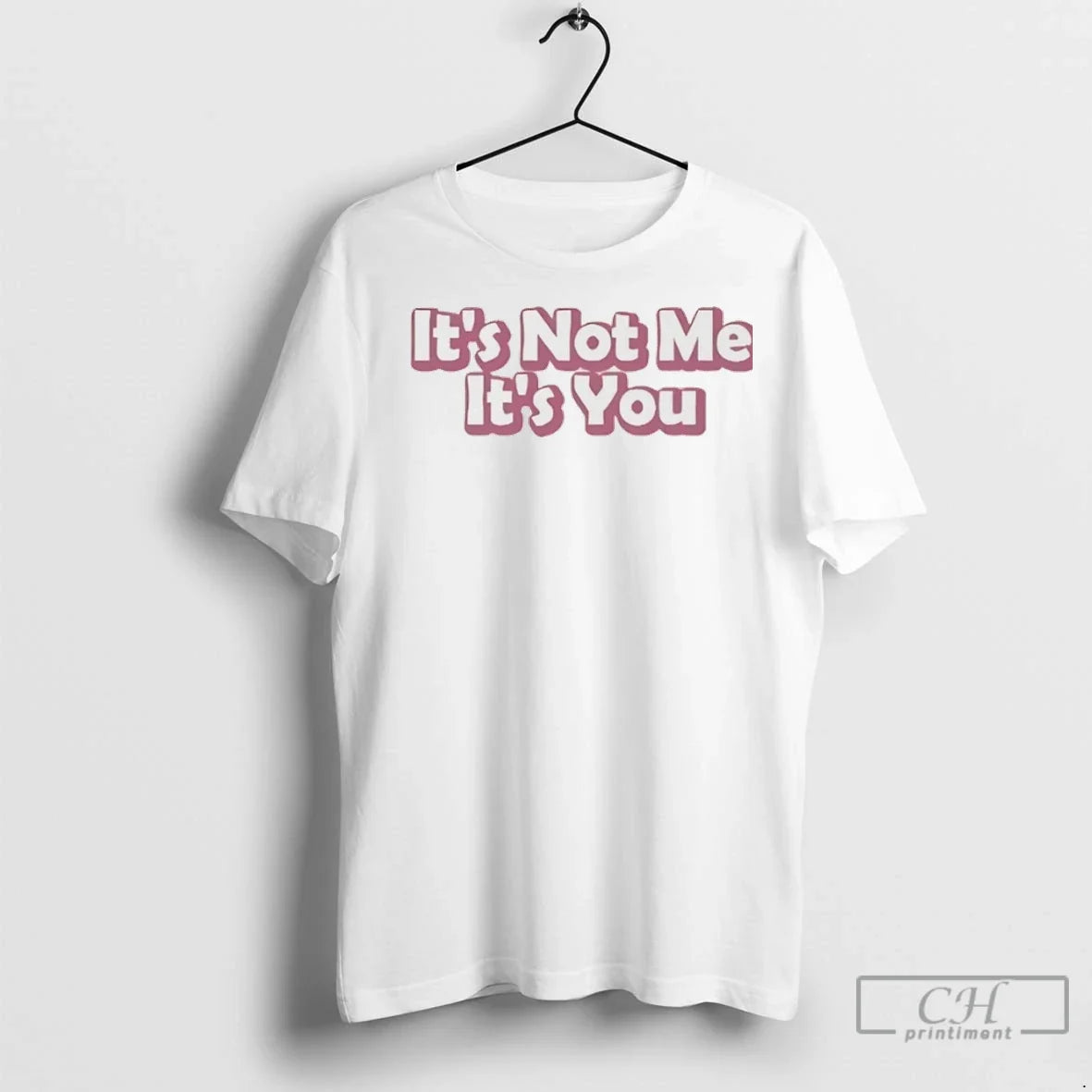 Premium Its Not Me Its You Unisex