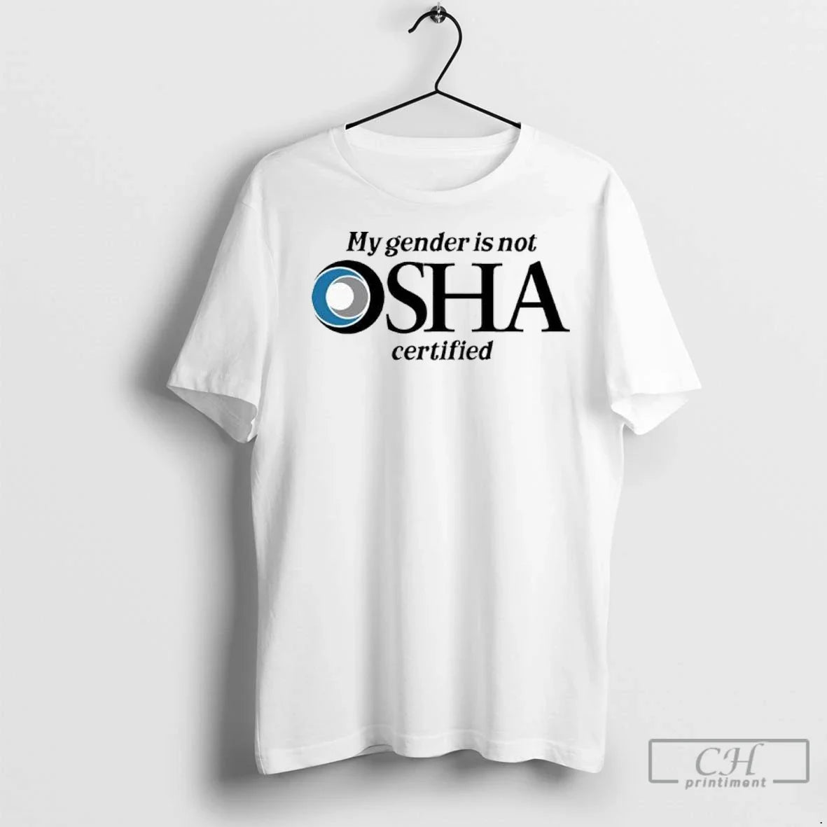 Premium My Gender Is Not Osha Certified Logo Unisex