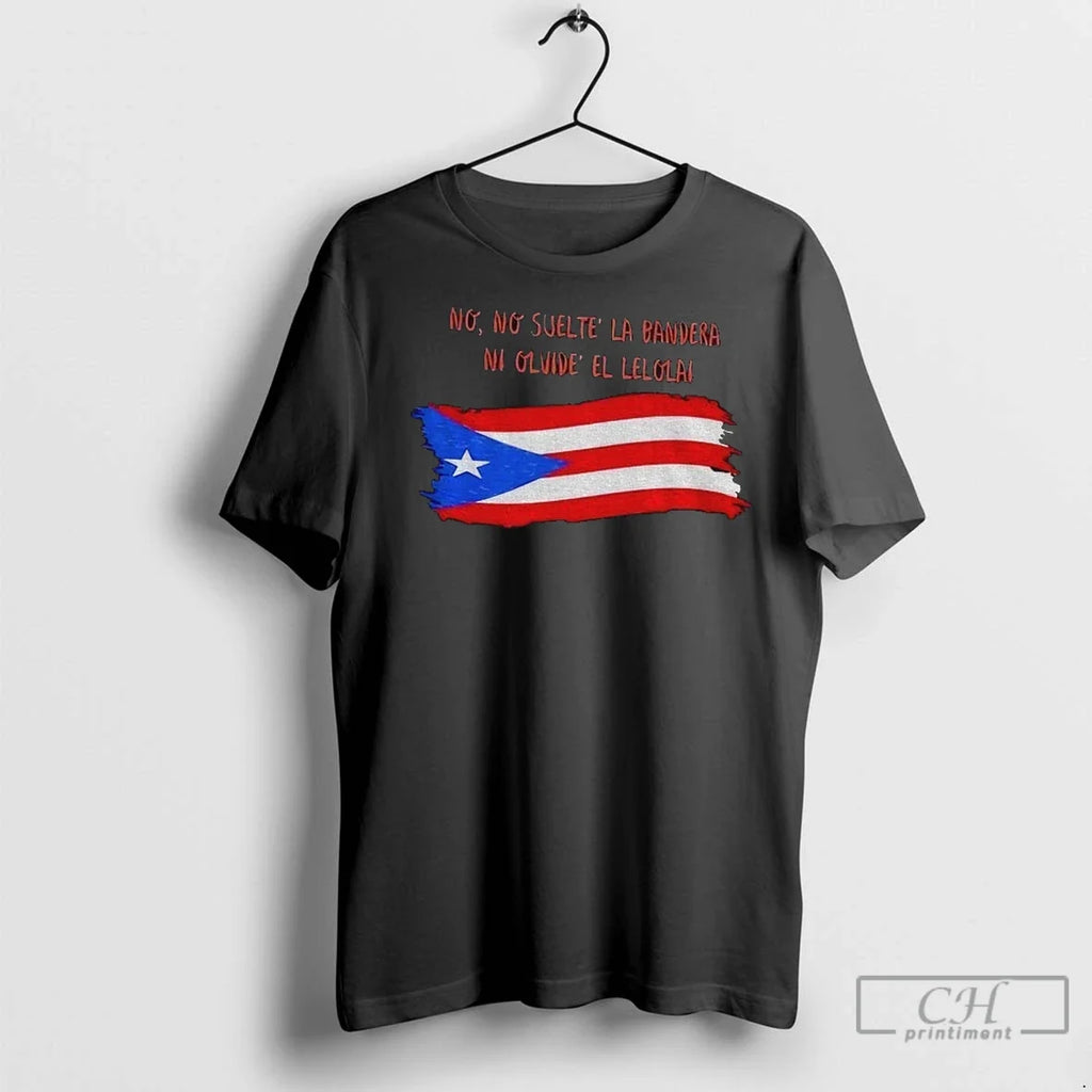 Premium Puerto Rico Pride Bad Bunny No No Suelte La Bandera Ni Olvide El Lelolal Unisex
