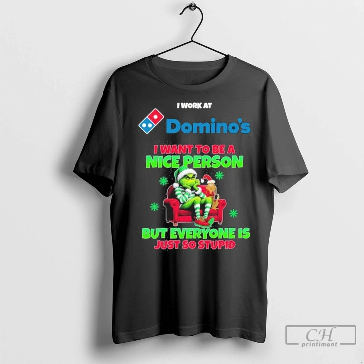 Premium Santa Grinch I Work At Dominos Logo I Want To Be A Nice Person Unisex