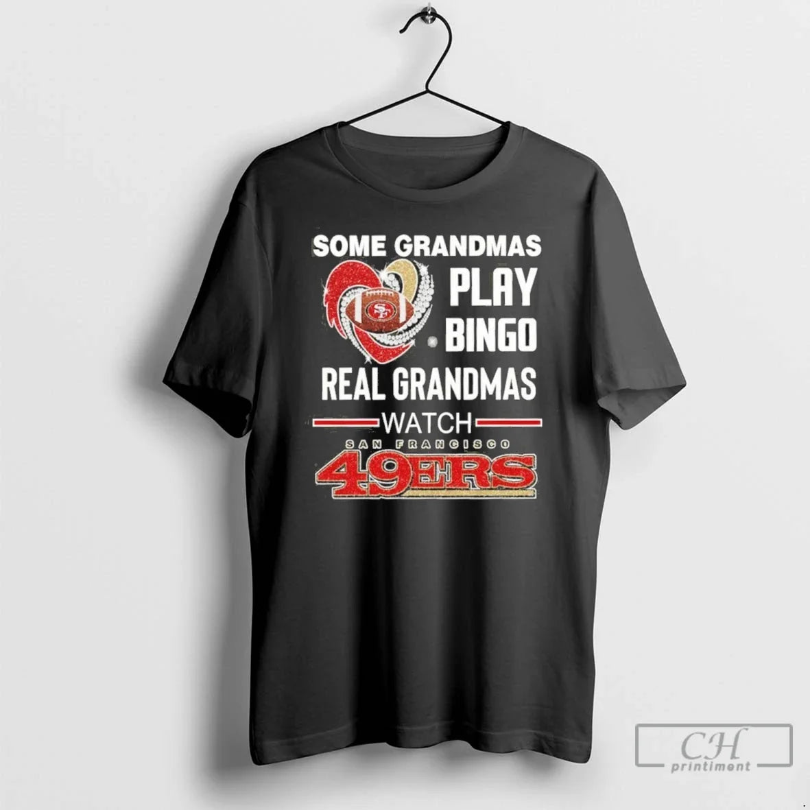 Premium Some Grandmas Play Bingo Real Grandmas Watch 49ers Unisex