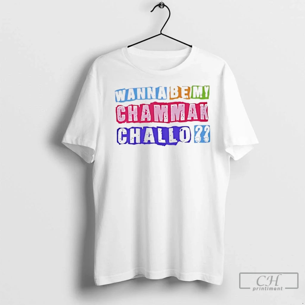 Premium Wanna Be My Chammak Challo Pride Unisex