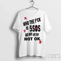 Premium Who The Fuck Is 5sos And Why Are They Not Ok Unisex